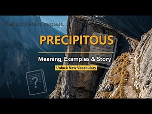 Precipitous — Meaning, Examples & Story | Speak English Naturally