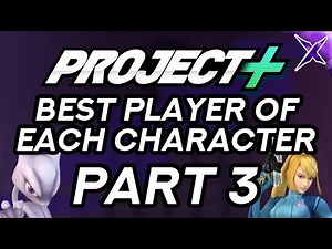 Best Players of each Project+ Character - Part 3