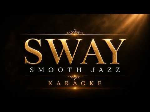 SWAY - Michael Bublé | Smooth Jazz KARAOKE Version 🎤