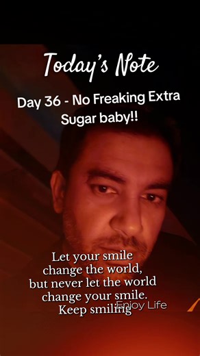 Day 36 of freaking Added Sugar baby Enough Said #SelfCareJourney