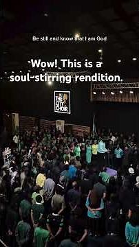 Be Still and Know That I Am God - Powerful Worship Hymn by The City Choir