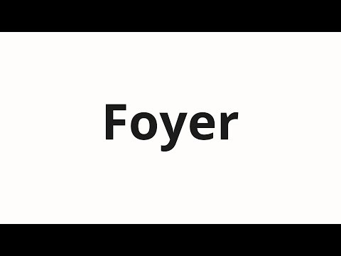 How to pronounce Foyer