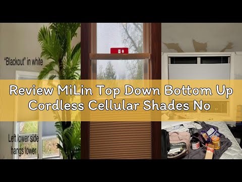 Review MiLin Top Down Bottom Up Cordless Cellular Shades No Tools No Drill Blinds for Windows Shades
