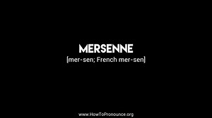 How to Pronounce "mersenne"