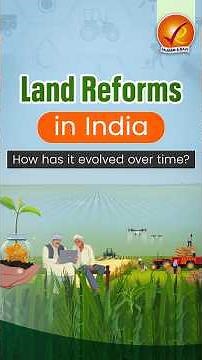 Land Reforms in India: How has it evolved over time?