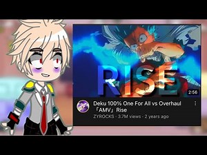 Mha react to Deku Vs Overhaul Amv | Gacha Club