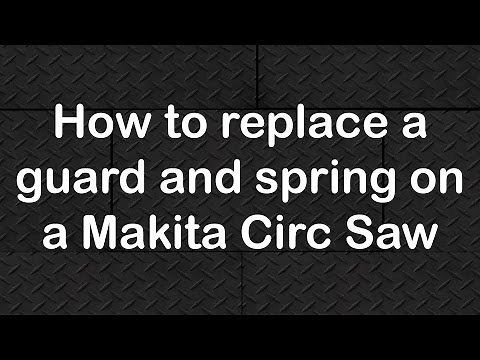 How to replace the guard and spring on a Makita circular saw