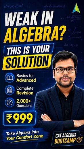 Weak in Algebra for CAT 2026? Complete Algebra Bootcamp | 2,000+ Questions @ ₹999