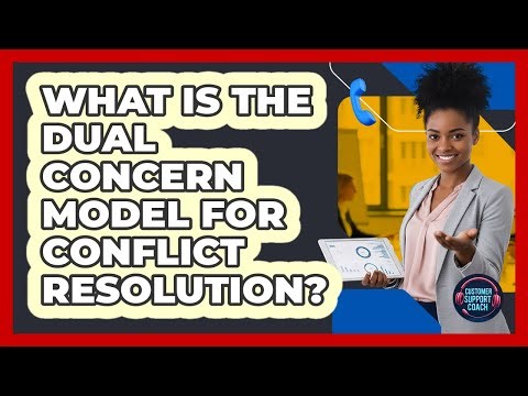 What Is The Dual Concern Model For Conflict Resolution?