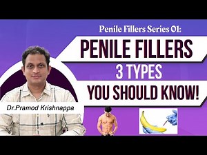 Penile fillers series: 1] What Are Penile Fillers Safe ? Painless Enlargement of penis