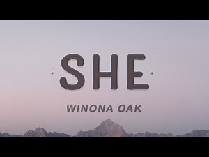 Winona Oak - SHE (Lyrics)