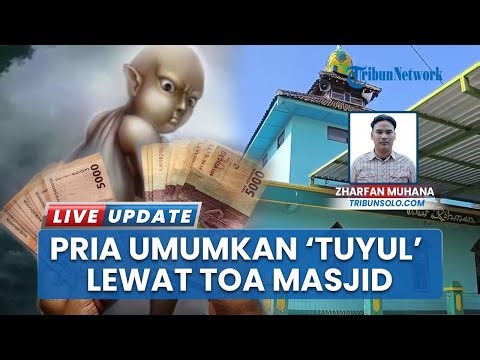 Aksi Berani Pria Klaten Pakai Toa Masjid Umumkan Soal Tuyul di Desanya, Banyak Warga Uangnya Hilang
