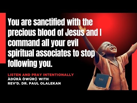 Àdúrà Owuro || I AM SANCTIFIED || Prophetic Morning Declarations