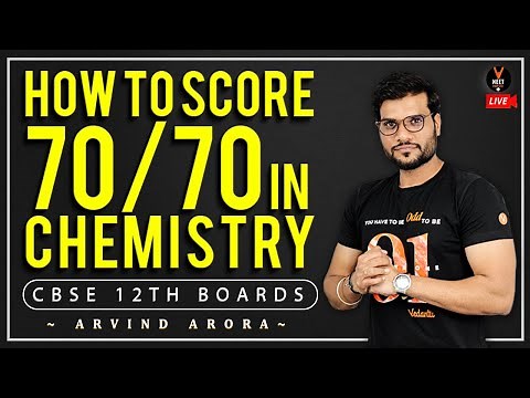 How to Score 70/70 in 12th Chemistry | CBSE Class 12 NCERT | Board Exam 2020 | JEE | Arvind sir