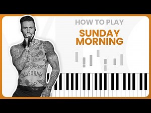 How To Play Sunday Morning By Maroon 5 On Piano - Piano Tutorial (Part 1)