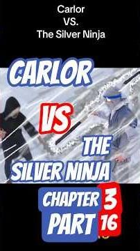 Carlor VS. The Silver Ninja Chapter 3 (Part 16) Return of Giant Ninja #titan