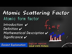 Atomic Scattering factor - Atomic form factor. Geometrical structure factor - Mathematical formula
