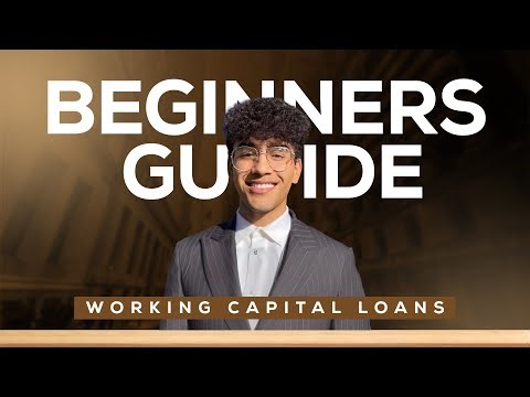 The Complete Beginners Guide to Working Capital Loans