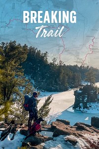 Stream Breaking Trail (2021): Find it on Netflix, Prime Video, Hulu & more