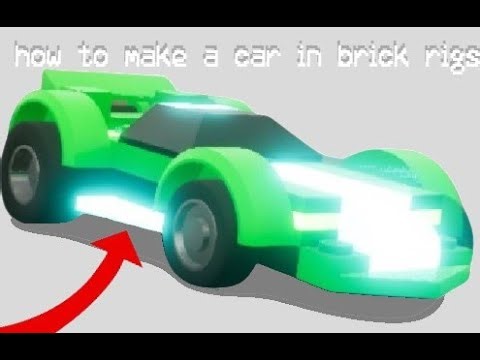 how to make a car in brick rigs!!!!