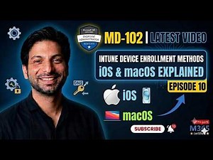 MD-102 Episode 10 || Intune Device Enrollment Methods,iOS & MAc OS Explained