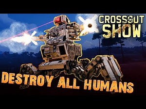 Crossout Show 5: Destroy all humans