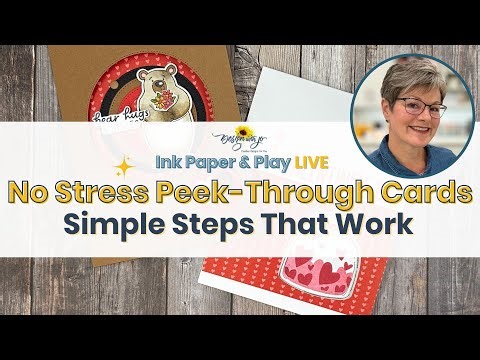 No Stress Peek-Through Cards: Simple Steps That Work | Ink Paper & Play LIVE