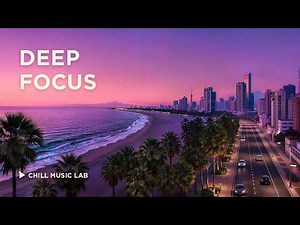 Deep Chillout Music for Work — Relax, Focus & Create