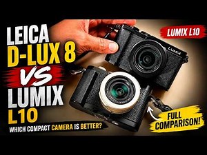 Leica D Lux 8 vs Lumix L10 - Did Lumix Kill the D Lux? First Look