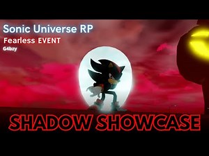 Sonic Universe RP [Fearless EVENT] Shadow Showcase!