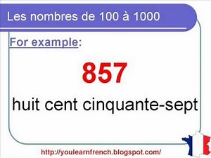 French Lesson 105 - Numbers from 100 to 1000 - Nombres de 100 à 1000 - Números en francés