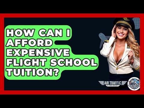 How Can I Afford Expensive Flight School Tuition? - Air Traffic Insider