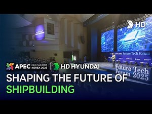 Shaping the Future of Shipbuilding | HD Hyundai | APEC 2025 | Kisun Chung