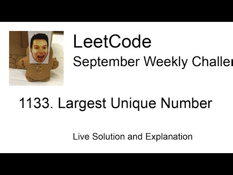 1133. Largest Unique Number - Week 2/5 Leetcode September Challenge