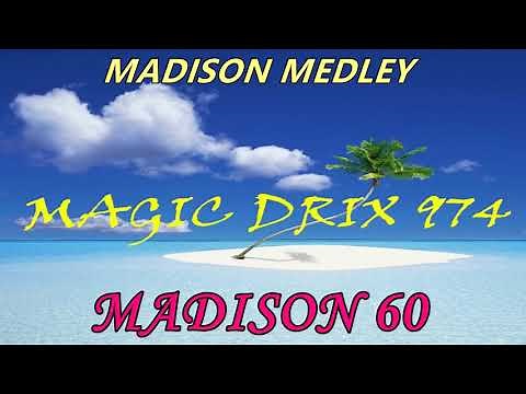MADISON 60 - MADISON MEDLEY BY MAGIC DRIX 974