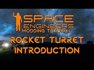 Space Engineers Modding Tutorial - Introduction to Rocket Turrets