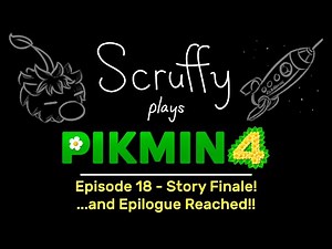 Scruffy Plays Pikmin 4 - Episode 18