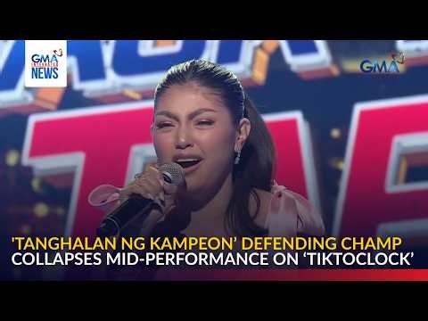 'Tanghalan ng Kampeon’ defending champ collapses mid-performance on Tiktoclock | GMA Integrated News