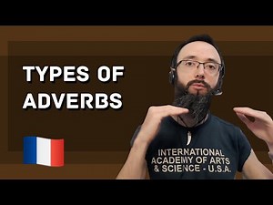 Lesson 13 of 52 : Types of ADVERBS in French