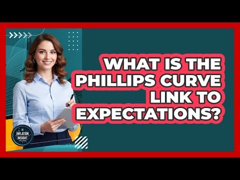 What Is The Phillips Curve Link To Expectations?
