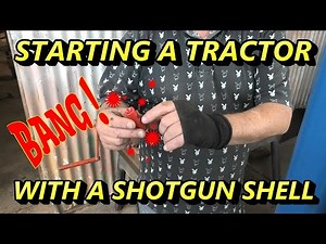 Shotgun Start - How to start a tractor with a shotgun shell