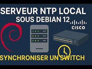 Installer un serveur NTP local et synchroniser un switch Cisco | Tutoriel complet Linux