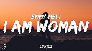 Emmy Meli - I AM WOMAN Chords (Lyrics) I am woman, I am fearless, I am sexy, I'm divine - ChordU