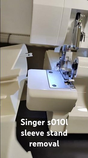 singer s010l sleeve stand removal