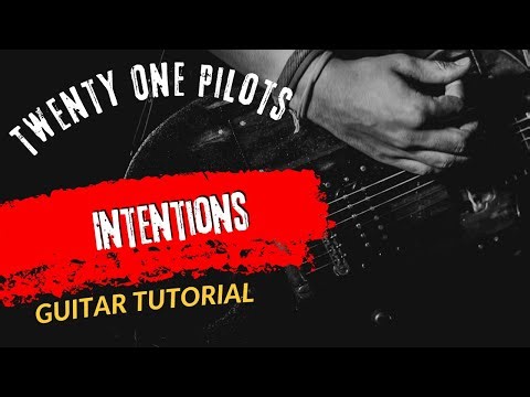 Guitar Tutorial Twenty One Pilots Intentions