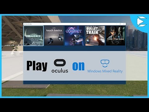 How to play Oculus games with Windows MR (Mixed Reality)