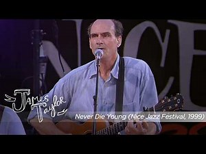James Taylor - Never Die Young (Nice Jazz Festival, 1999)