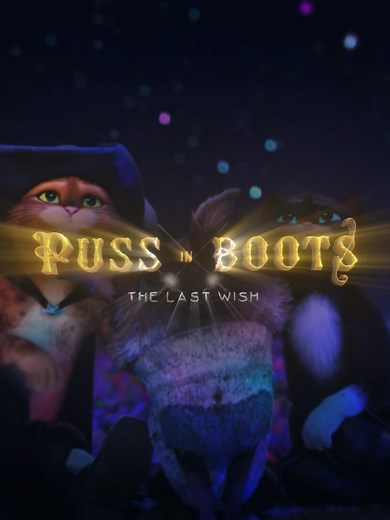 Puss in Boots: The Last Wish - A Dreamworks Edit