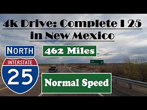 4k Drive: Complete I 25 in New Mexico. 462 Miles. Interstate 25 North