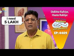 NEW! Ep 4409 - Kaise Hoga 5 Lakh ka इंतज़ाम?! | Taarak Mehta ka Ooltah Chashmah | तारक मेहता